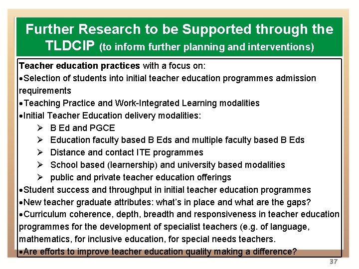 Further Research to be Supported through the TLDCIP (to inform further planning and interventions)