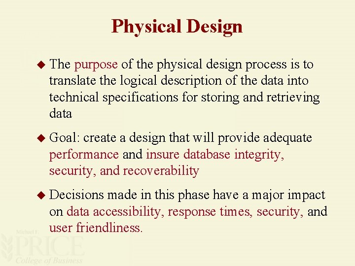 Physical Design u The purpose of the physical design process is to translate the
