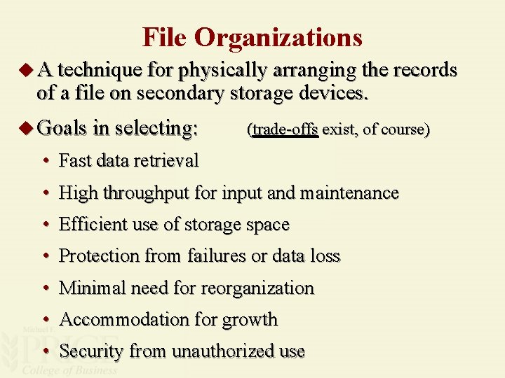 File Organizations u A technique for physically arranging the records of a file on