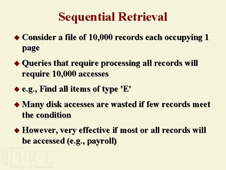 Sequential Retrieval u Consider a file of 10, 000 records each occupying 1 page