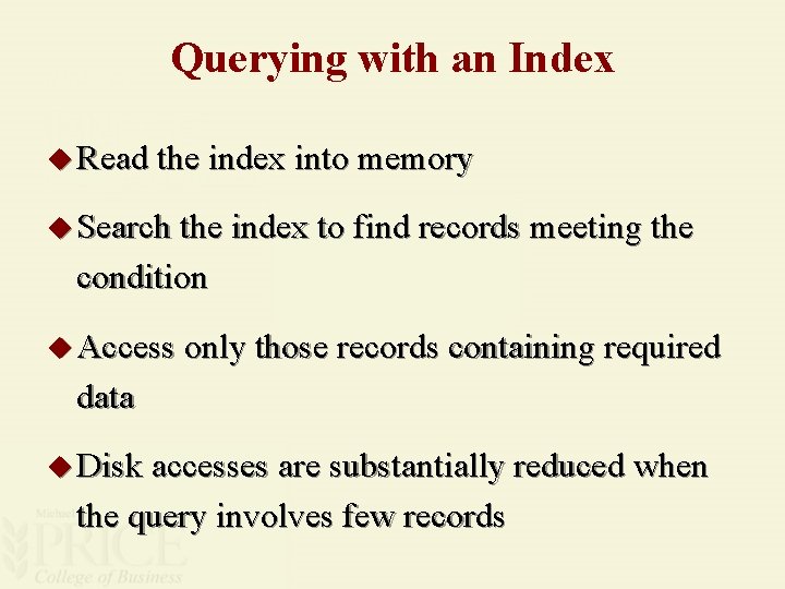 Querying with an Index u Read the index into memory u Search the index