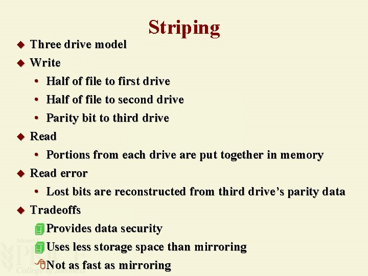 Striping u u u Three drive model Write • Half of file to first