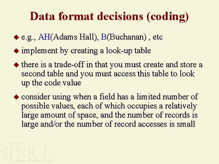 Data format decisions (coding) u e. g. , AH(Adams Hall), B(Buchanan) , etc u