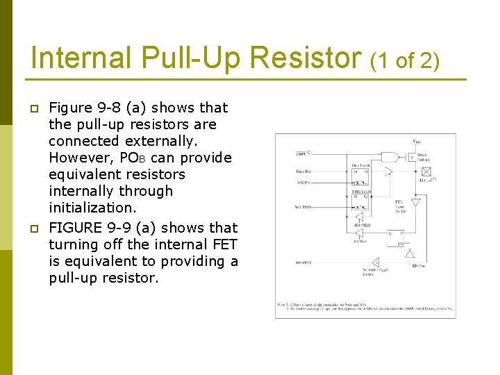 Internal Pull-Up Resistor (1 of 2) p p Figure 9 -8 (a) shows that