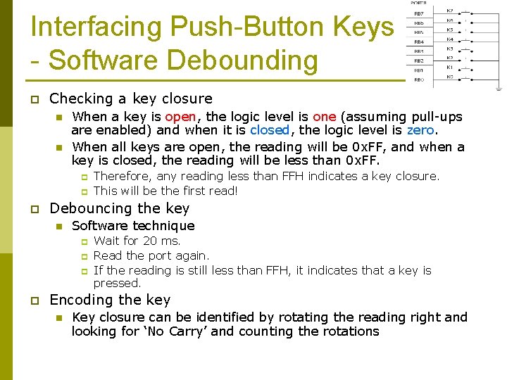Interfacing Push-Button Keys - Software Debounding p Checking a key closure n n When