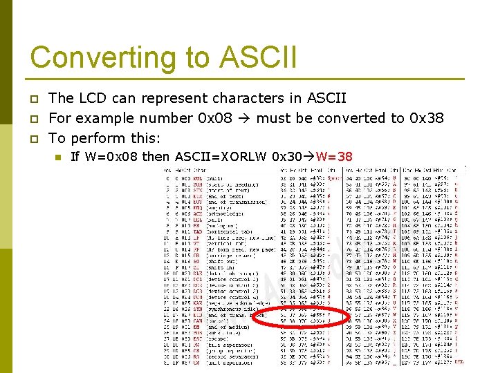 Converting to ASCII p p p The LCD can represent characters in ASCII For