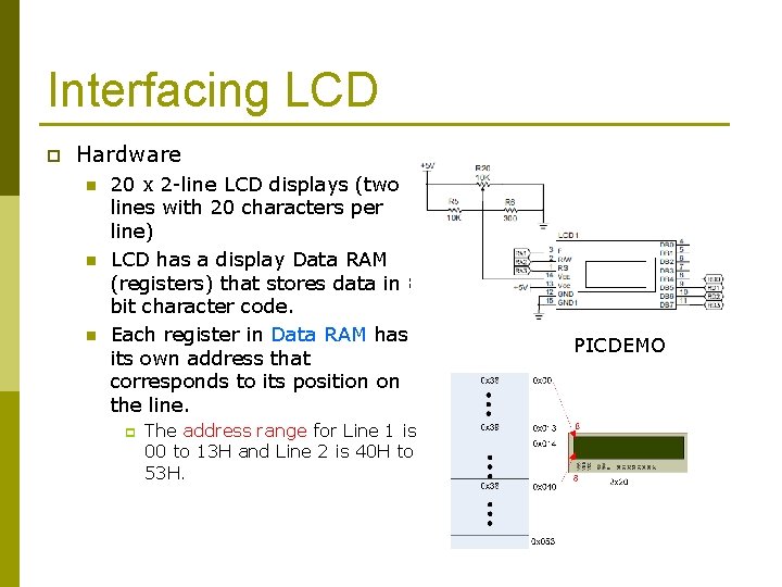 Interfacing LCD p Hardware n n n 20 x 2 -line LCD displays (two