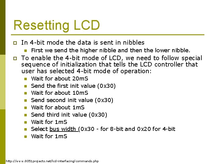 Resetting LCD p In 4 -bit mode the data is sent in nibbles n