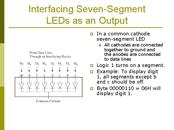 Interfacing Seven-Segment LEDs as an Output p In a common cathode seven-segment LED n