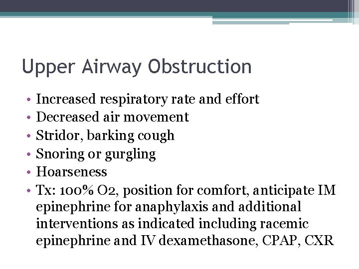 Upper Airway Obstruction • • • Increased respiratory rate and effort Decreased air movement Upper Airway Obstruction • • • Increased respiratory rate and effort Decreased air movement