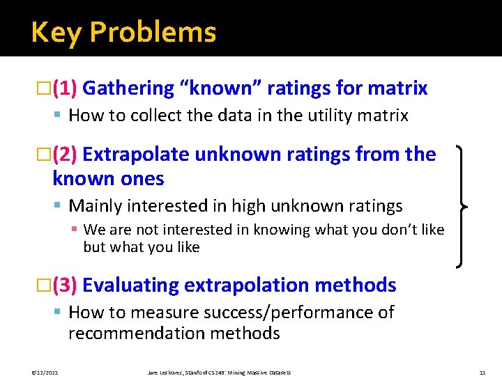 Key Problems �(1) Gathering “known” ratings for matrix § How to collect the data