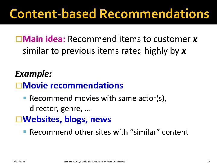 Content-based Recommendations �Main idea: Recommend items to customer x similar to previous items rated