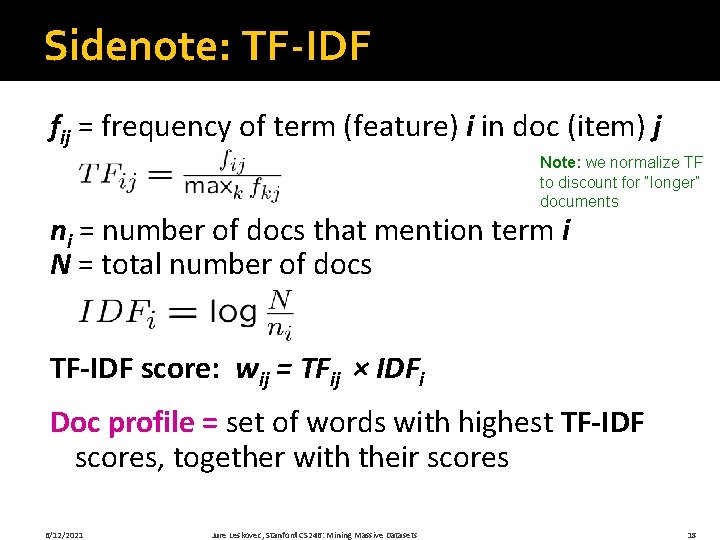 Sidenote: TF-IDF fij = frequency of term (feature) i in doc (item) j Note: