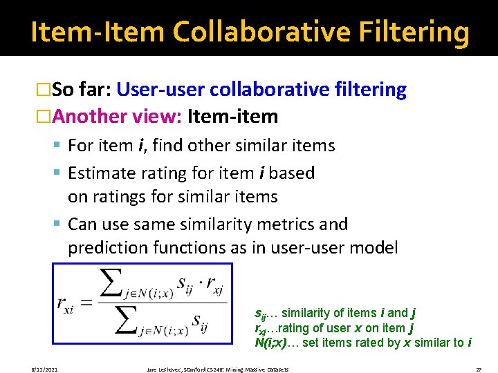 Item-Item Collaborative Filtering �So far: User-user collaborative filtering �Another view: Item-item § For item