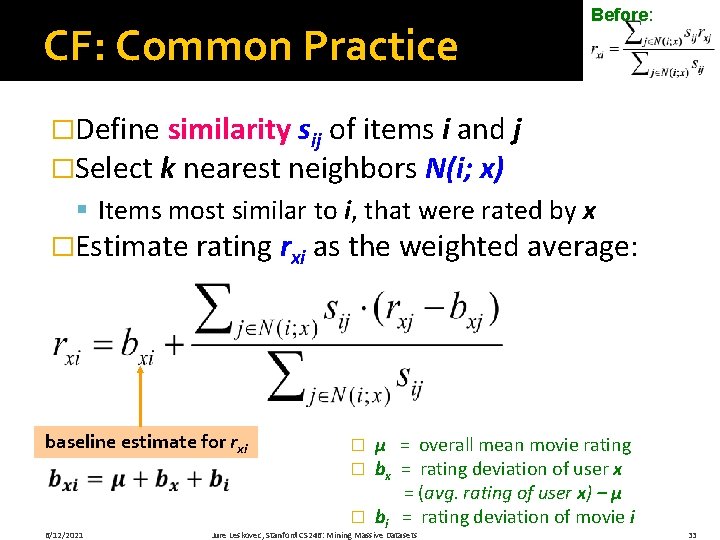 CF: Common Practice Before: �Define similarity sij of items i and j �Select k