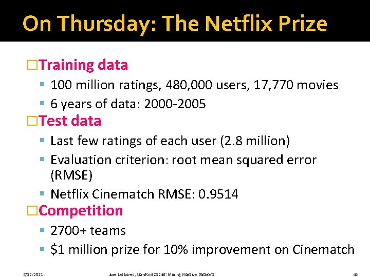 On Thursday: The Netflix Prize �Training data § 100 million ratings, 480, 000 users,