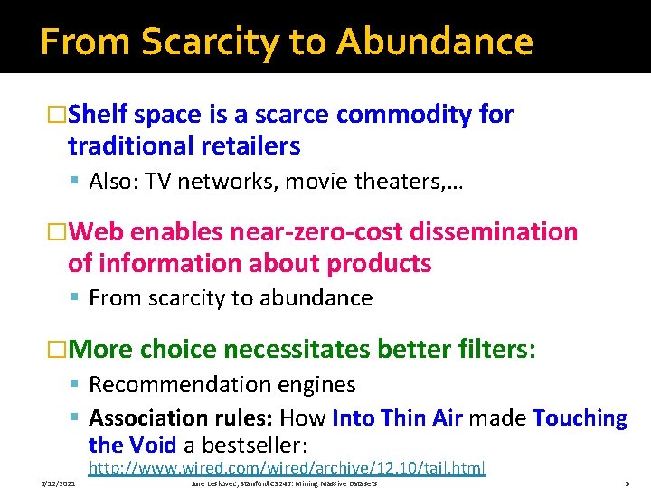 From Scarcity to Abundance �Shelf space is a scarce commodity for traditional retailers §