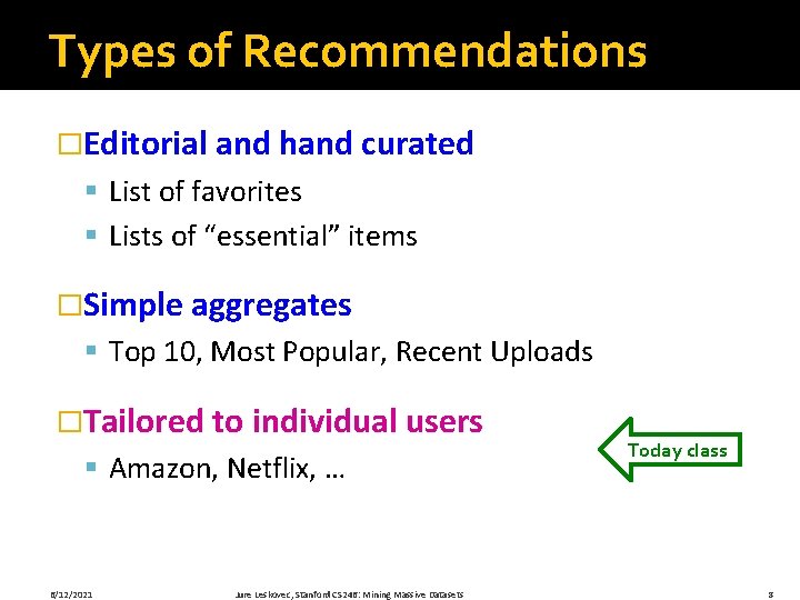 Types of Recommendations �Editorial and hand curated § List of favorites § Lists of