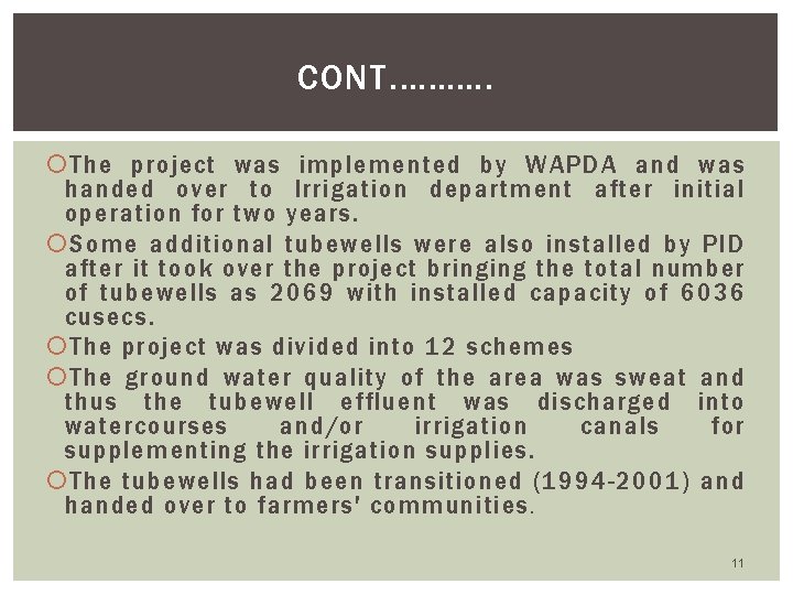 CONT. ………. The project was implemented by WAPDA and was handed over to Irrigation