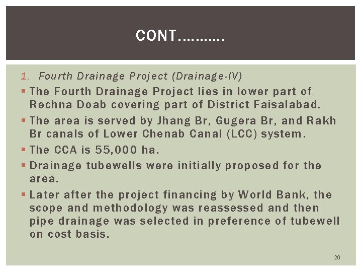 CONT. ………. 1. Fourth Drainage Project (Drainage-IV) § The Fourth Drainage Project lies in