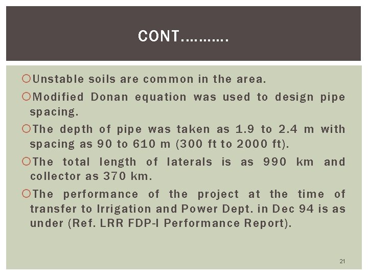 CONT. ………. Unstable soils are common in the area. Modified Donan equation was used