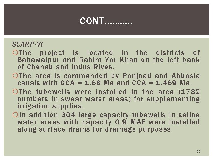 CONT. ………. SCARP-VI The project is located in the districts of Bahawalpur and Rahim