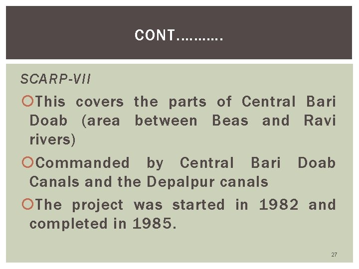 CONT. ………. SCARP-VII This covers the parts of Central Bari Doab (area between Beas