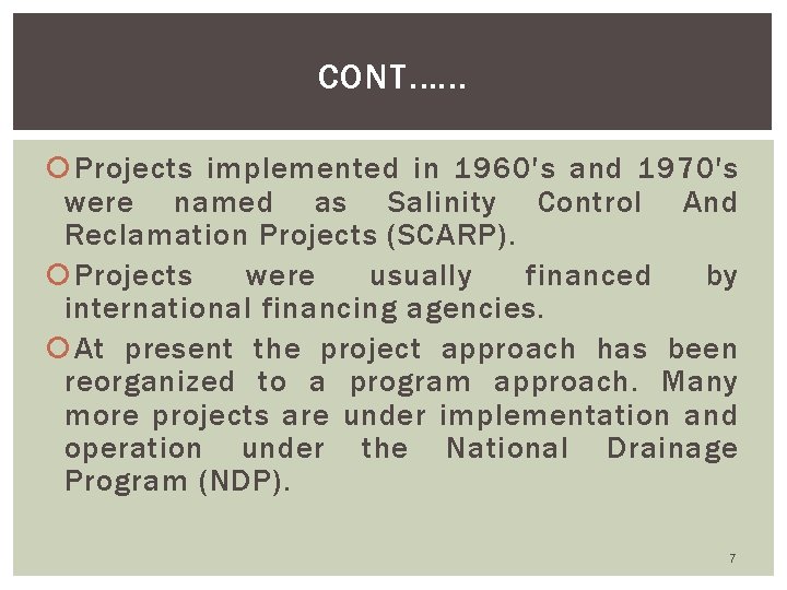 CONT. …. . Projects implemented in 1960's and 1970's were named as Salinity Control