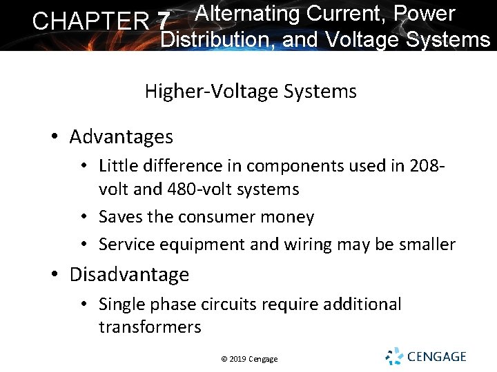CHAPTER 7 Alternating Current, Power Distribution, and Voltage Systems Higher-Voltage Systems • Advantages •