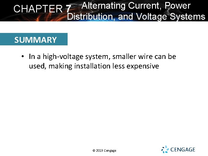 CHAPTER 7 Alternating Current, Power Distribution, and Voltage Systems SUMMARY • In a high-voltage