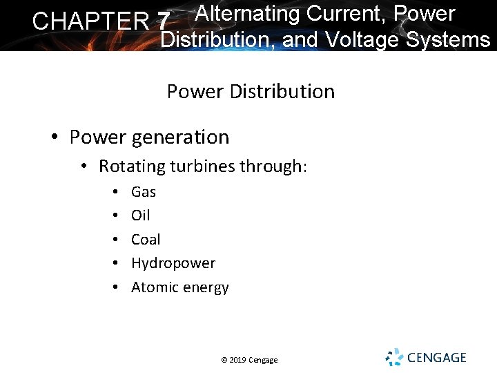 CHAPTER 7 Alternating Current, Power Distribution, and Voltage Systems Power Distribution • Power generation