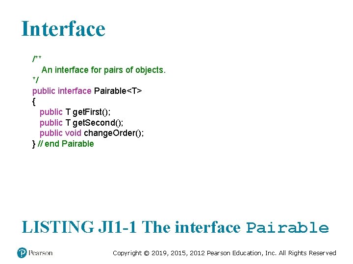 Interface /** An interface for pairs of objects. */ public interface Pairable<T> { public