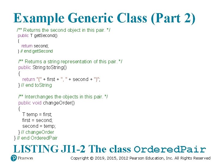 Example Generic Class (Part 2) /** Returns the second object in this pair. */