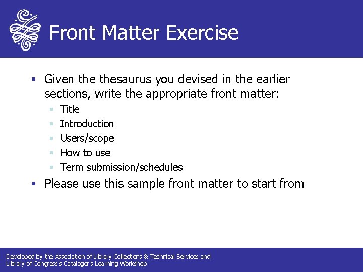 Front Matter Exercise § Given thesaurus you devised in the earlier sections, write the