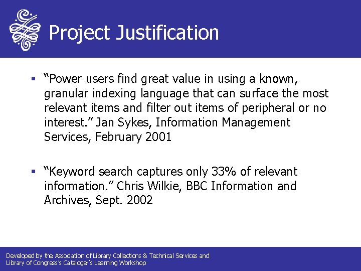 Project Justification § “Power users find great value in using a known, granular indexing