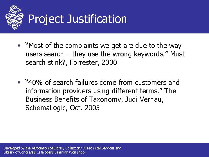 Project Justification § “Most of the complaints we get are due to the way