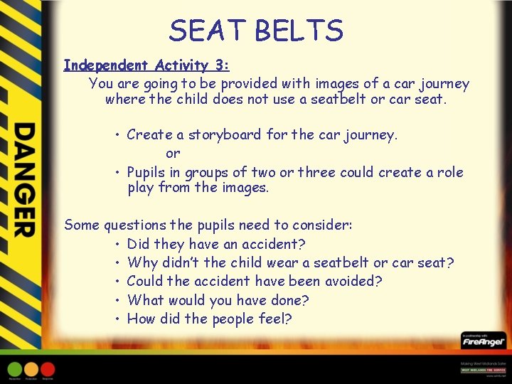 SEAT BELTS Independent Activity 3: You are going to be provided with images of