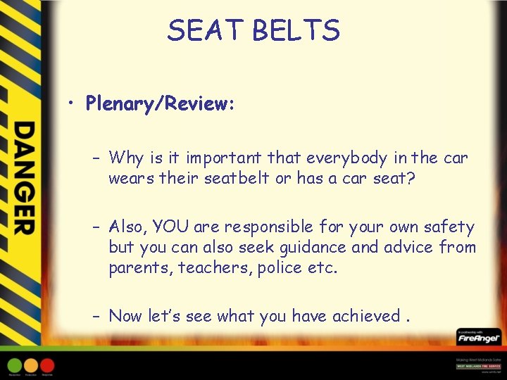 SEAT BELTS • Plenary/Review: – Why is it important that everybody in the car