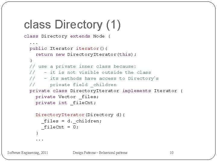 class Directory (1) class Directory extends Node {. . . public Iterator iterator(){ return