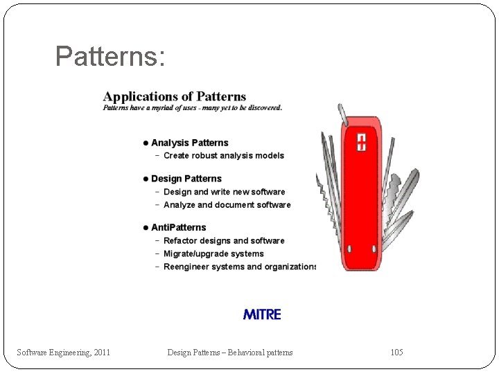 Patterns: Software Engineering, 2011 Design Patterns – Behavioral patterns 105 