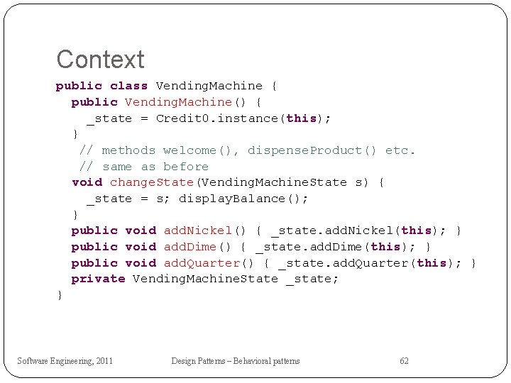 Context public class Vending. Machine { public Vending. Machine() { _state = Credit 0.