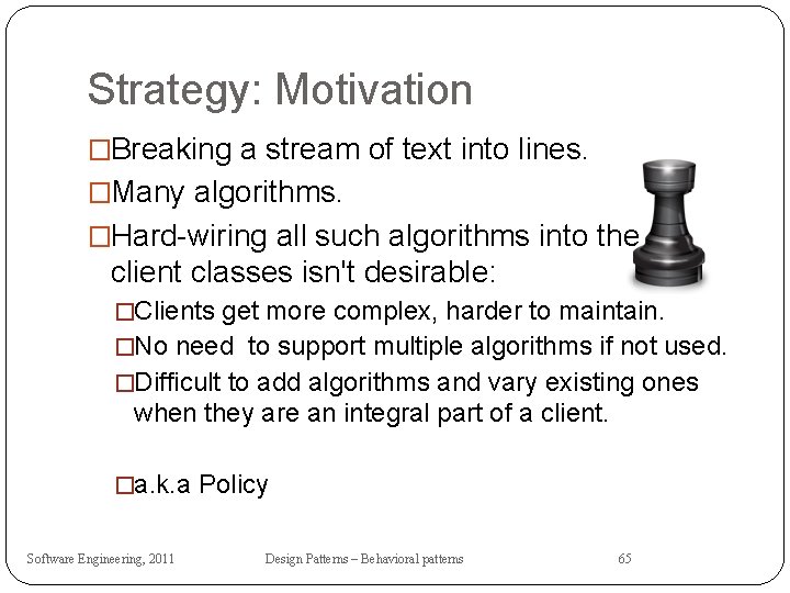 Strategy: Motivation �Breaking a stream of text into lines. �Many algorithms. �Hard-wiring all such