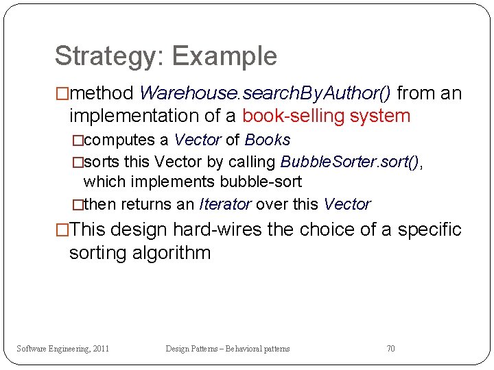Strategy: Example �method Warehouse. search. By. Author() from an implementation of a book-selling system
