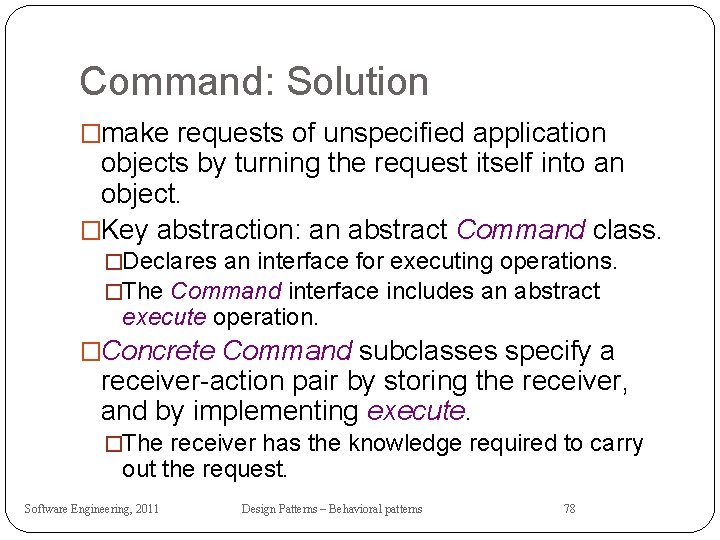 Command: Solution �make requests of unspecified application objects by turning the request itself into