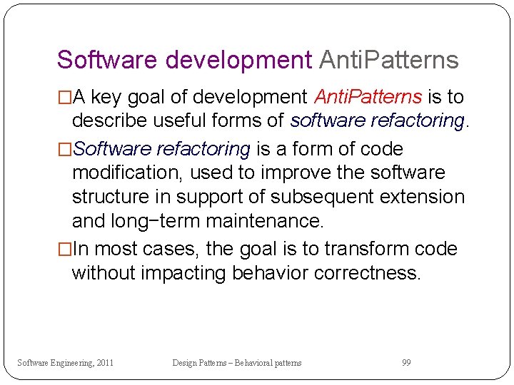 Software development Anti. Patterns �A key goal of development Anti. Patterns is to describe