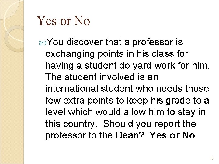 Yes or No You discover that a professor is exchanging points in his class