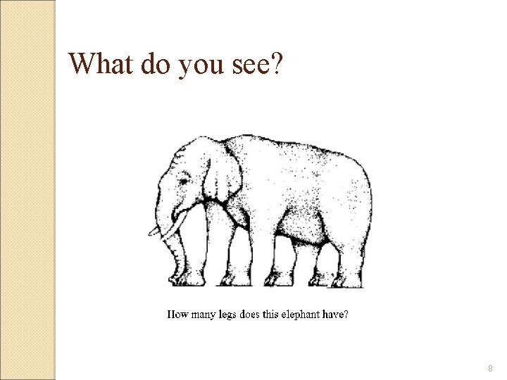 What do you see? 8 