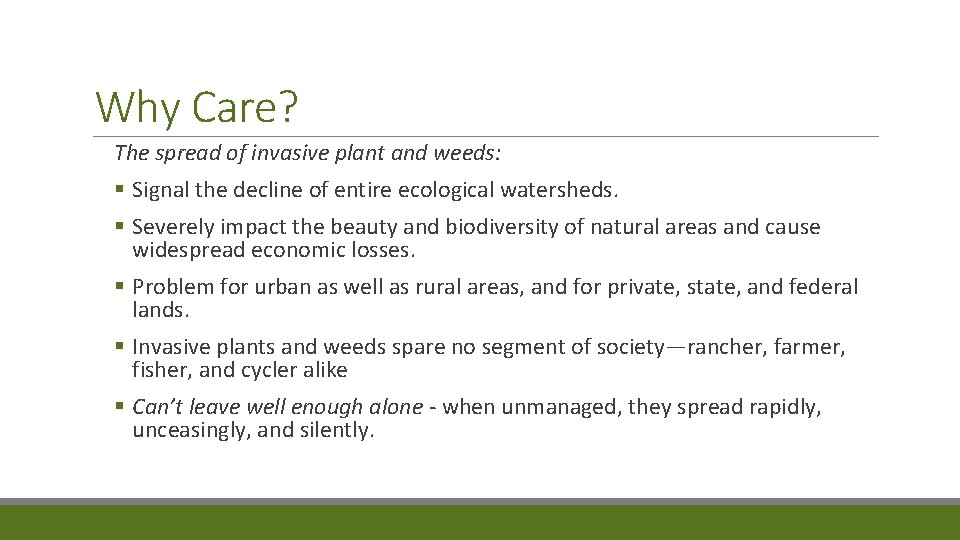 Why Care? The spread of invasive plant and weeds: § Signal the decline of