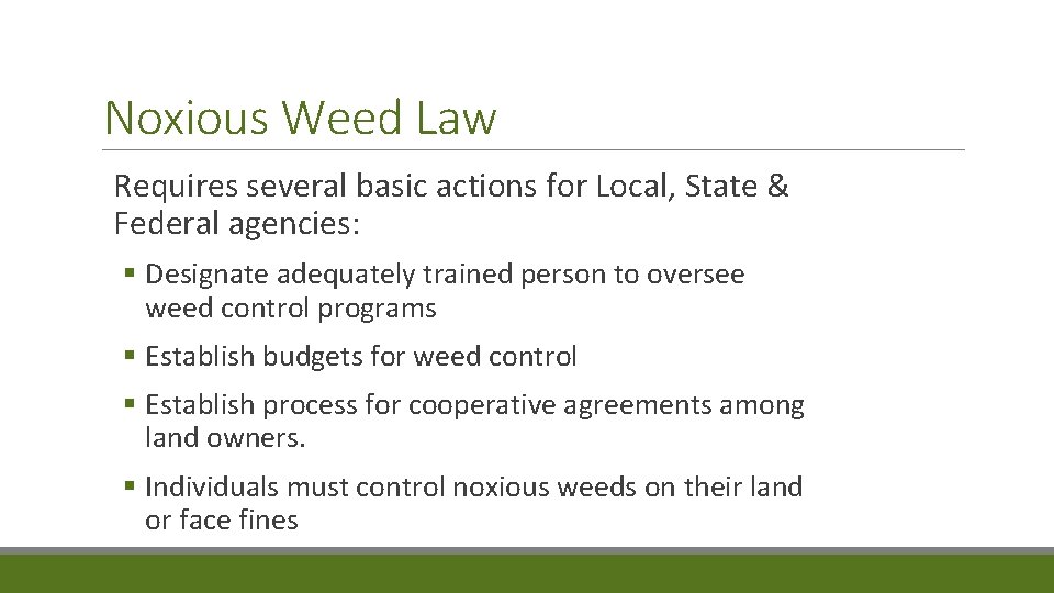 Noxious Weed Law Requires several basic actions for Local, State & Federal agencies: §