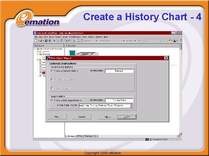 Create a History Chart - 4 Copyright 2000 e. Mation 